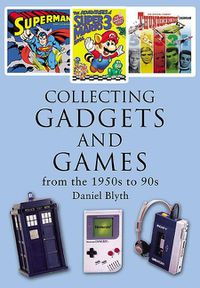 Cover image for Collecting Gadgets and Games from the 1950s-90s