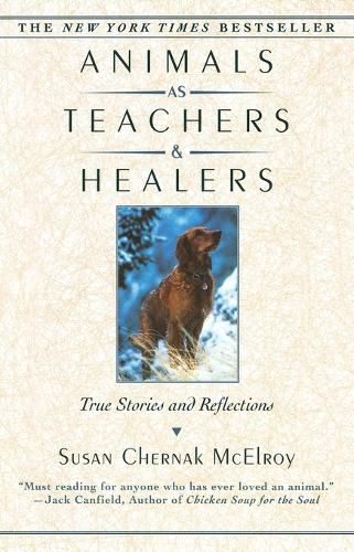 Cover image for Animals as Teachers and Healers: True Stories and Reflections