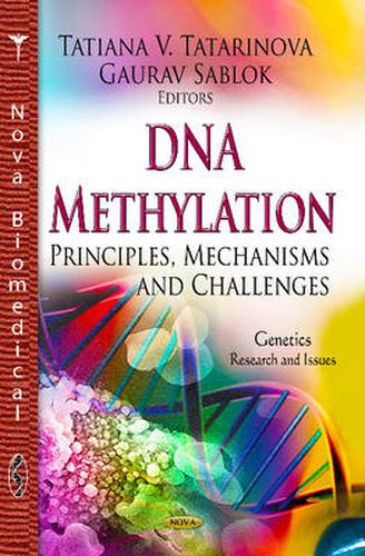 Cover image for DNA Methylation: Principles, Mechanisms & Challenges
