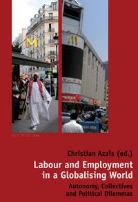 Cover image for Labour and Employment in a Globalising World: Autonomy, Collectives and Political Dilemmas