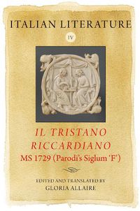 Cover image for Italian Literature IV: Il Tristano Riccardiano, MS 1729 (Parodi's siglum 'F')