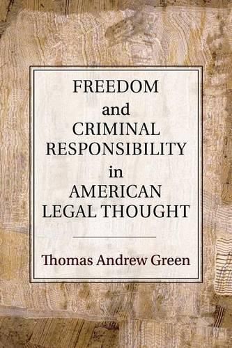 Cover image for Freedom and Criminal Responsibility in American Legal Thought