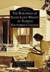 Cover image for The Buildings of Frank Lloyd Wright at Florida Southern College