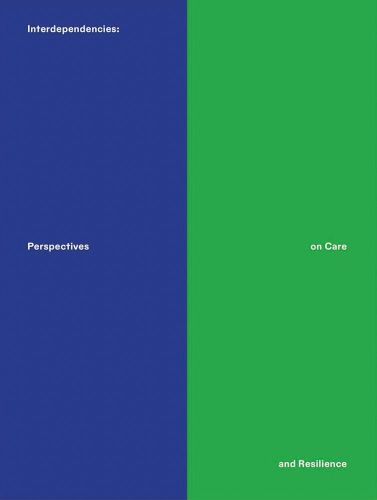 Interdependencies: Perspectives on Care and Resilience