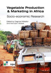 Cover image for Vegetable Production and Marketing in Africa: Socio-economic Research
