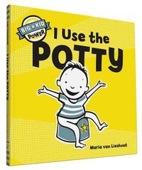 Cover image for I Use the Potty: I'm a Big Kid Now