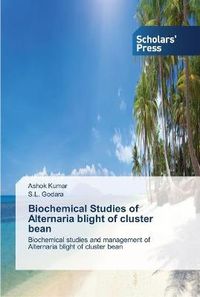 Cover image for Biochemical Studies of Alternaria blight of cluster bean