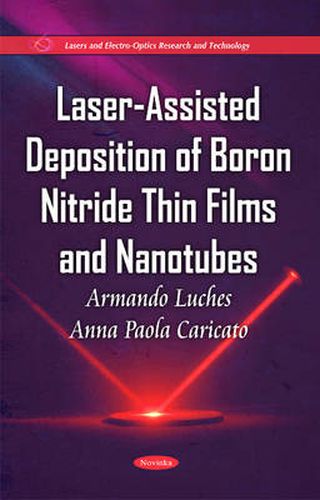 Cover image for Laser-Assisted Deposition of Boron Nitride Thin Films & Nanotubes