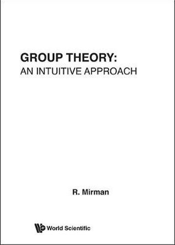Cover image for Group Theory: An Intuitive Approach