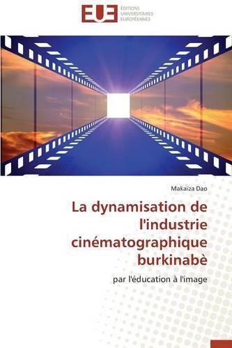 Cover image for La Dynamisation de l'Industrie Cin matographique Burkinab 