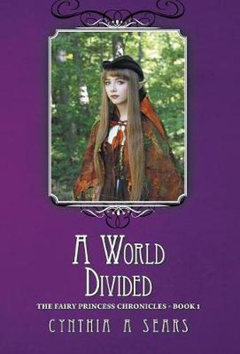 Cover image for A World Divided: The Fairy Princess Chronicles - Book 1