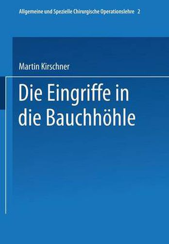 Spezieller Teil I: Die Eingriffe in der Bauchhoehle