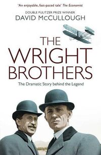 Cover image for The Wright Brothers: The Dramatic Story Behind the Legend