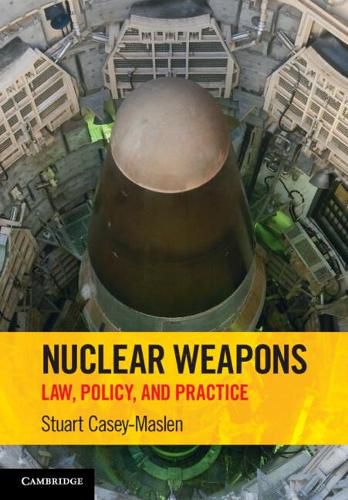 Cover image for Nuclear Weapons: Law, Policy, and Practice