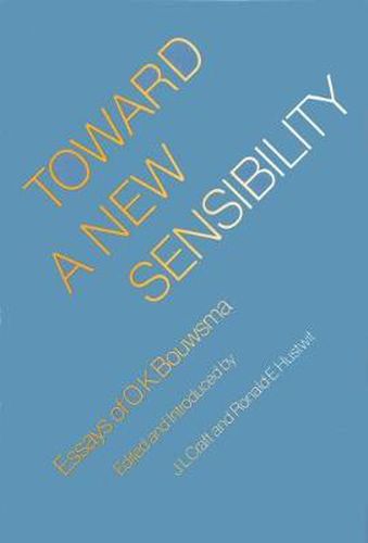 Cover image for Toward a New Sensibility: Essays of O. K. Bouwsma