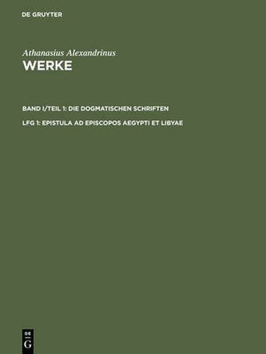 Werke, Lfg 1, Epistula ad episcopos Aegypti et Libyae