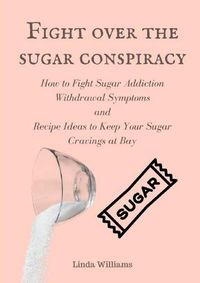 Cover image for Fight over the sugar conspiracy