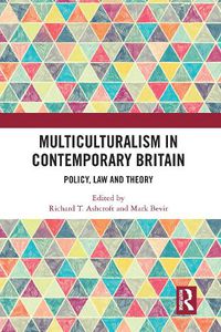 Cover image for Multiculturalism in Contemporary Britain: Policy, Law and Theory