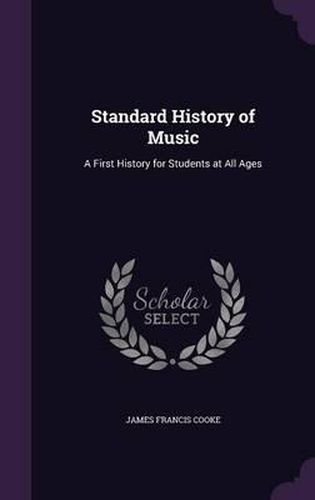 Standard History of Music: A First History for Students at All Ages