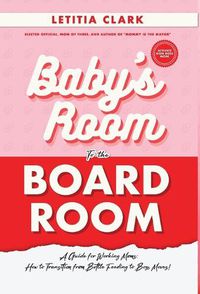 Cover image for Baby's Room to the BoardRoom