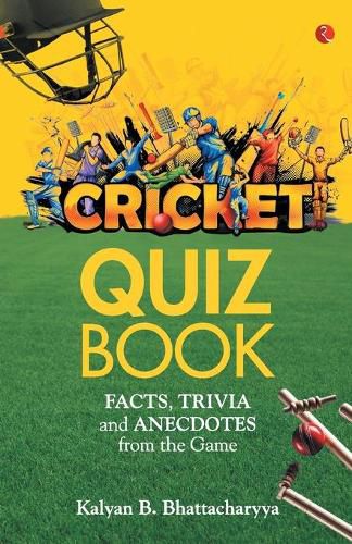 Cover image for CRICKET QUIZ BOOK: Facts, Trivia and Anecdotes from the Game