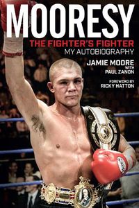 Cover image for Mooresy - The Fighters' Fighter: My Autobiography - Jamie Moore