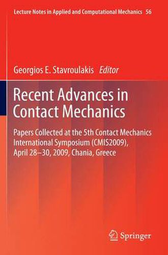 Cover image for Recent Advances in Contact Mechanics: Papers Collected at the 5th Contact Mechanics International Symposium (CMIS2009), April 28-30, 2009, Chania, Greece