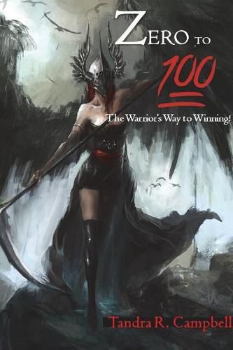 Cover image for Zero to 100! The Warrior's Way to Winning