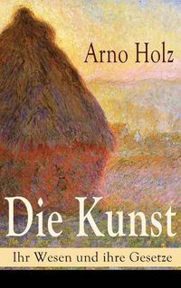 Cover image for Die Kunst - Ihr Wesen und ihre Gesetze