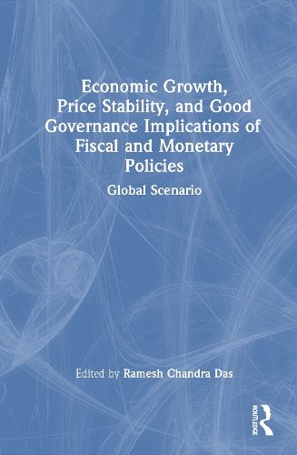 Cover image for Economic Growth, Price Stability and Good Governance Implications of Fiscal and Monetary Policies