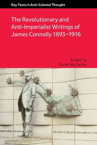 Cover image for The Revolutionary and Anti-Imperialist Writings of James Connolly 1893-1916