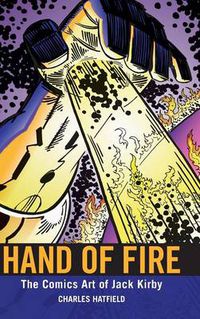 Cover image for Hand of Fire: The Comics Art of Jack Kirby