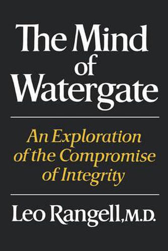 Cover image for The Mind of Watergate: An Exploration of the Compromise of Integrity