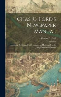 Cover image for Chas. C. Ford's Newspaper Manual