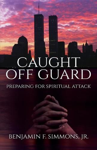 Cover image for Caught Off Guard: Preparing for Spiritual Attack