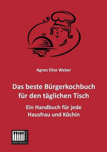 Cover image for Das Beste Burgerkochbuch Fur Den Taglichen Tisch