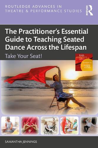 Cover image for The Practitioner's Essential Guide to Teaching Seated Dance Across the Lifespan