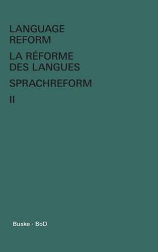 Cover image for Language Reform - La reforme des langues - Sprachreform / Language Reform - La reforme des langues - Sprachreform Volume II