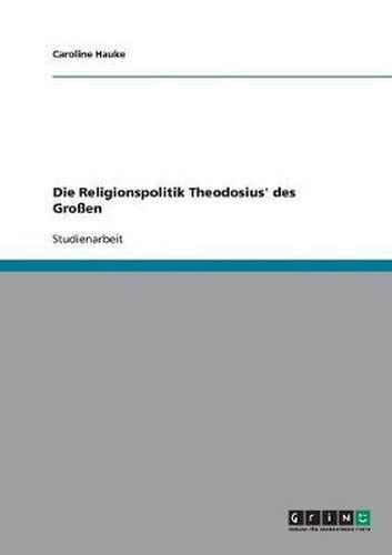 Cover image for Die Religionspolitik Theodosius' Des Groen