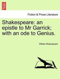 Cover image for Shakespeare: An Epistle to MR Garrick; With an Ode to Genius.