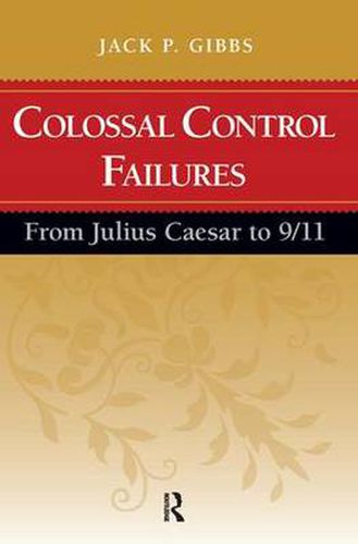 Cover image for Colossal Control Failures: From Julius Caesar to 9/11