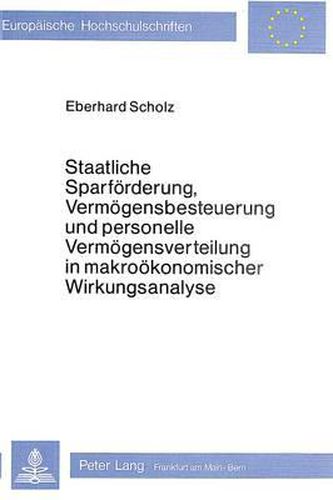 Cover image for Staatliche Sparfoerderung, Vermoegensbesteuerung Und Personelle Vermoegensverteilung in Makrooekonomischer Wirkungsanalyse