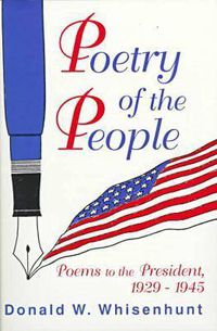 Cover image for Poetry of the People: Poems to the President, 1929-1945