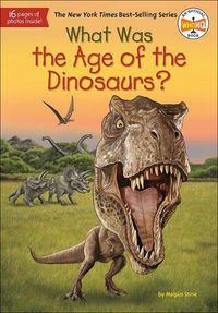 Cover image for What Was the Age of the Dinosaurs?