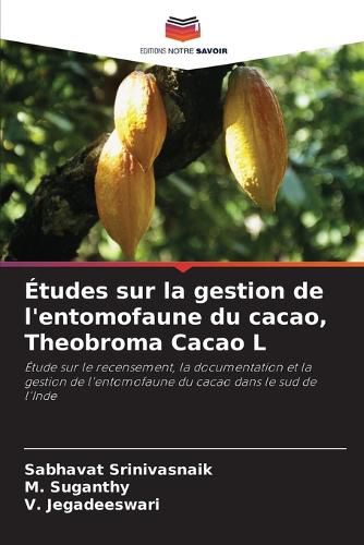 Cover image for Etudes sur la gestion de l'entomofaune du cacao, Theobroma Cacao L