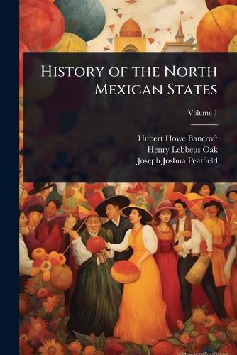 Cover image for History of the North Mexican States