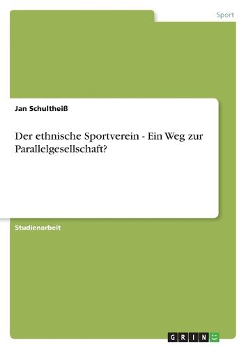 Cover image for Der ethnische Sportverein - Ein Weg zur Parallelgesellschaft?