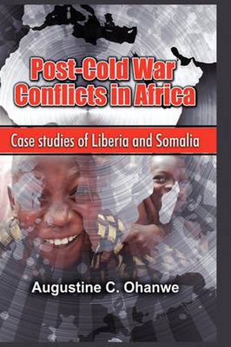 Cover image for Post Cold War Conflicts in Africa: Case Studies of Liberia and Somalia