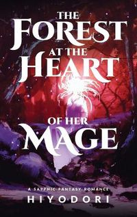 Cover image for The Forest at the Heart of Her Mage