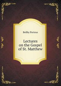 Cover image for Lectures on the Gospel of St. Matthew